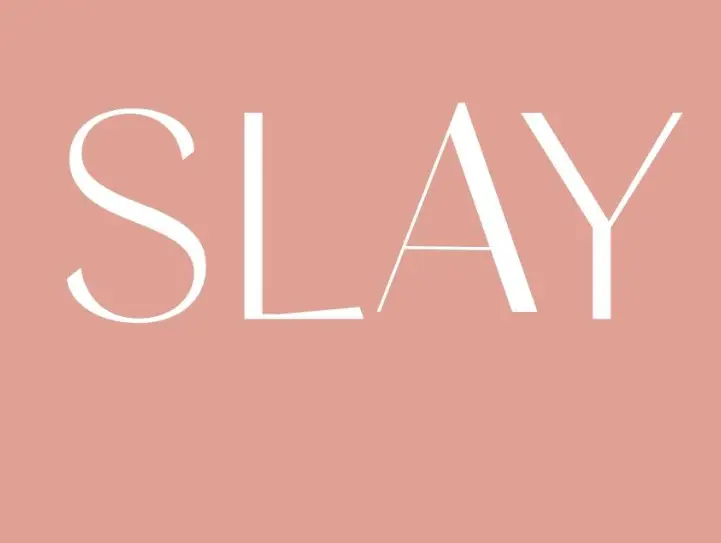 SLAY SLAY