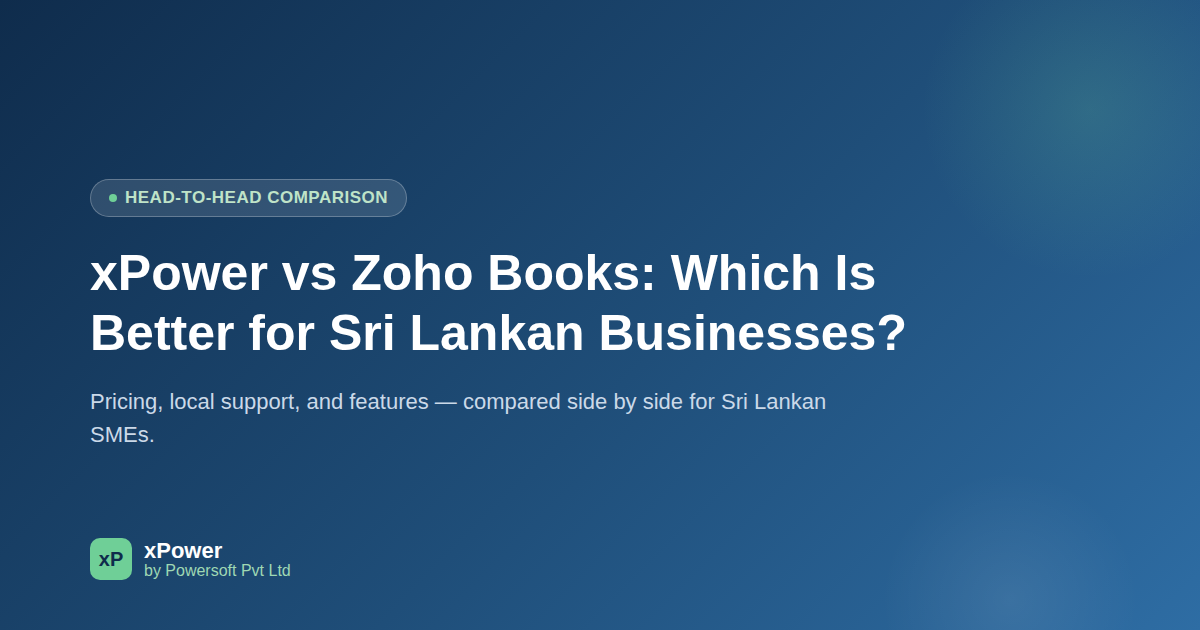 xPower vs Zoho Books: Which Is Better for Sri Lankan Businesses?